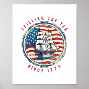 Spilling The Tea Since 1773 Vintage 4Th Of July Poster