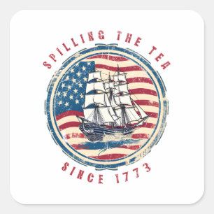 Spilling The Tea Since 1773 Vintage 4Th Of July Square Sticker