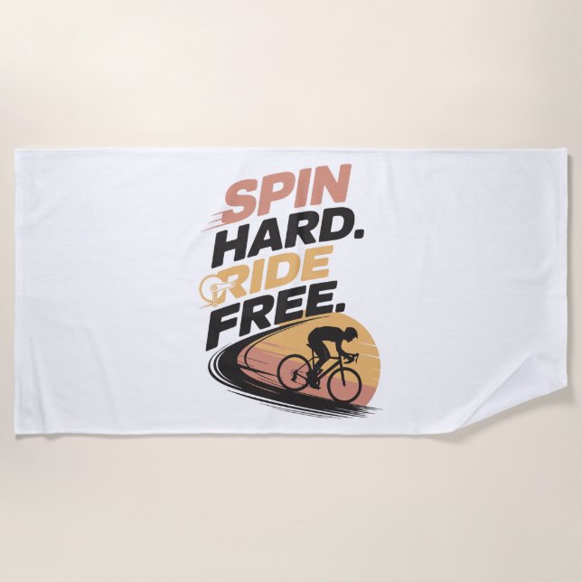 Spin Hard Ride Free Bicycling T-shirt Beach Towel (Front)