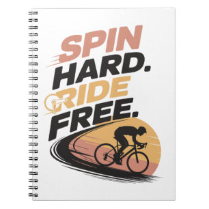 Spin Hard Ride Free Bicycling T-shirt Notebook