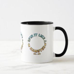 Spin It Like A Hamster Funny Design Mug