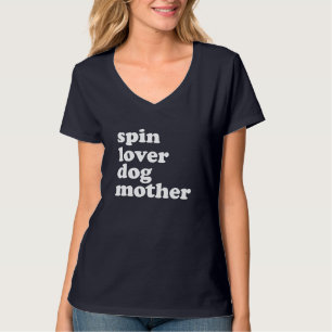 Spin Lover Dog Mother Funny Workout Gym Love Spinn T-Shirt