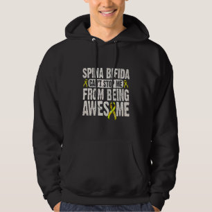 Spina Bifida Awareness Can't Stop Me From Being Aw Hoodie