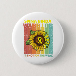 Spina Bifida Warrior It's Not For The Weak 6 Cm Round Badge