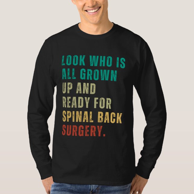 Spinal Back Surgery Fun Post Surgery Gag  Get Well T-Shirt (Front)