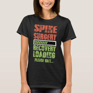 Spinal Fusion Back Spine Surgery Lumbar Recovery T-Shirt