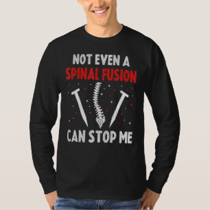 Spinal Fusion Surgery   Orthopaedic Skilled Surgeo T-Shirt