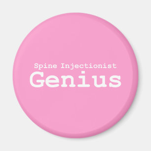 Spine Injectionist Genius Gifts Magnet