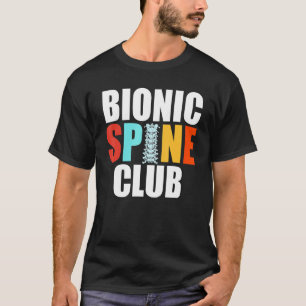 Spine Surgery For Men Women Bionic Spine Club T-Shirt