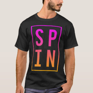 Spinning Class Saying Gym Workout Bike Fitness Spi T-Shirt
