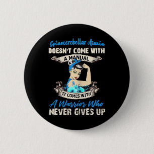 Spinocerebellar Ataxia Doesn’t Come With A Manual 6 Cm Round Badge