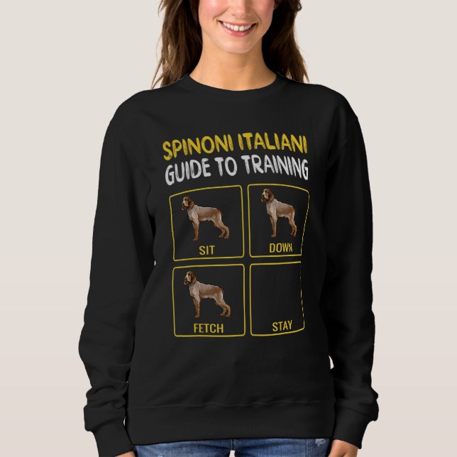 Spinoni Italiani Guide To Training Dog Obedience Sweatshirt (Front)