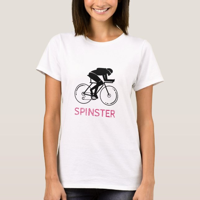 Spinster fun design T-Shirt (Front)