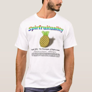 Spirfruituality : The Pineapple of Righteousness T-Shirt
