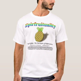 Spirfruituality : The Pineapple of Righteousness T-Shirt