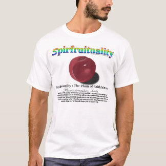 Spirfruituality : The Plum of Faithfulness T-Shirt