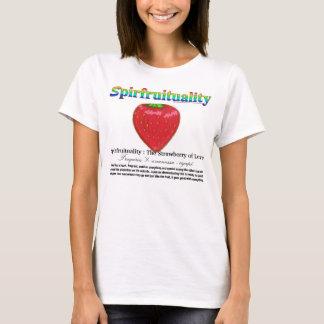 Spirfruituality : The Strawberry of Love T-Shirt