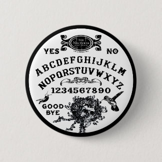 Spirit Board " The Nocturne" 6 Cm Round Badge