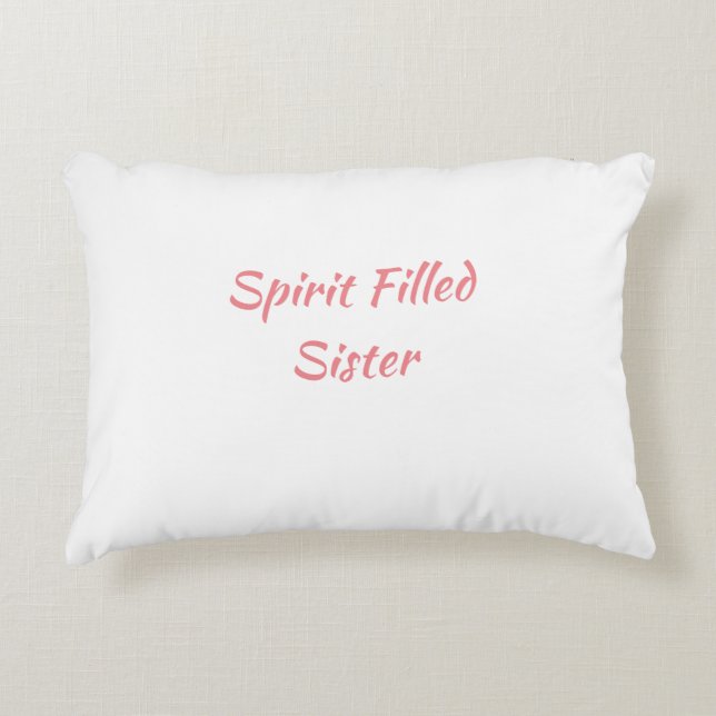 Spirit Filled Sister Accent Pillow (Front)