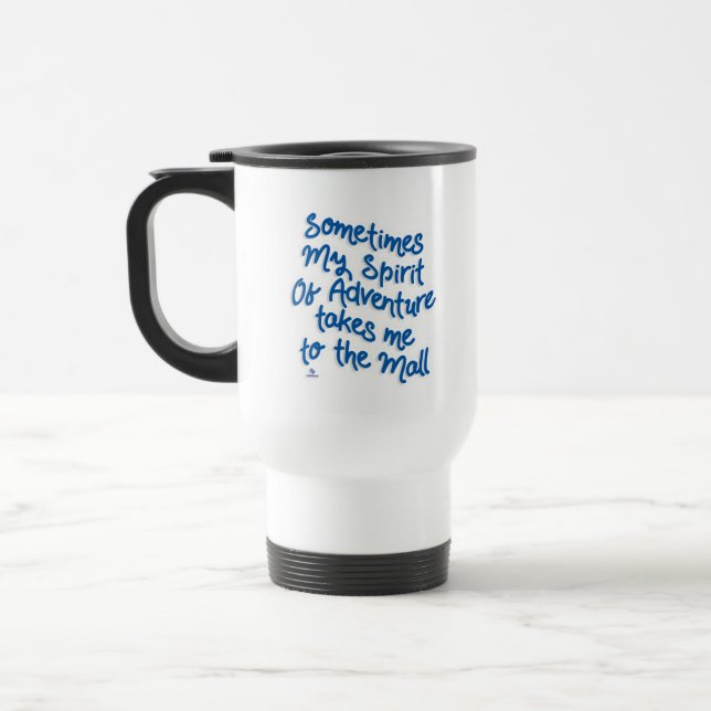 Spirit of Adventure Fun Mall Slogan Design Travel Mug (Left)