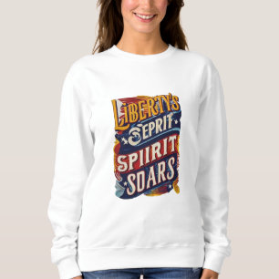 "Spirit of Liberty Rising" Sweatshirt