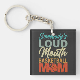 Spirit of Somebody's Loud Mouth Basketball Mum Key Ring