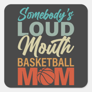 Spirit of Somebody's Loud Mouth Basketball Mum Square Sticker
