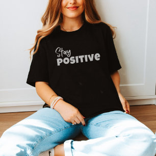 Spiritual Awakening: Stay Positive T-Shirt