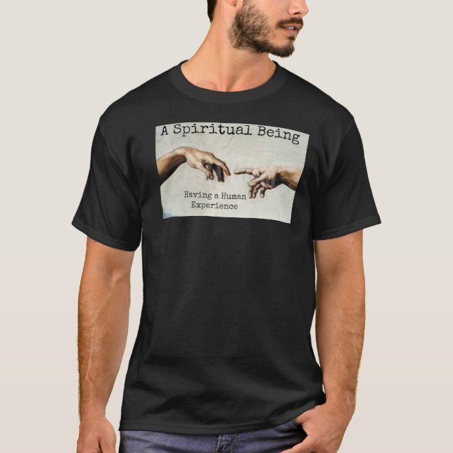 Spiritual Being, Human Experience T-Shirt (Front)