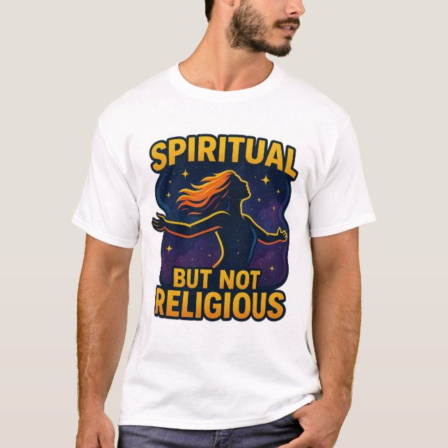 "Spiritual but Not Religious" – Cosmic Free-Spirit T-Shirt (Front)