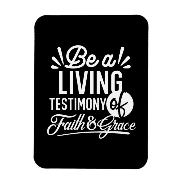 Spiritual Living Testimony Faith and Grace Quote Magnet (Vertical)