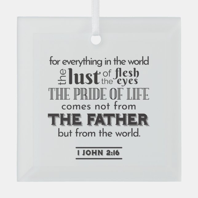 Spiritual Reflection Art - 1 John 2:16  Glass Tree Decoration (Front)