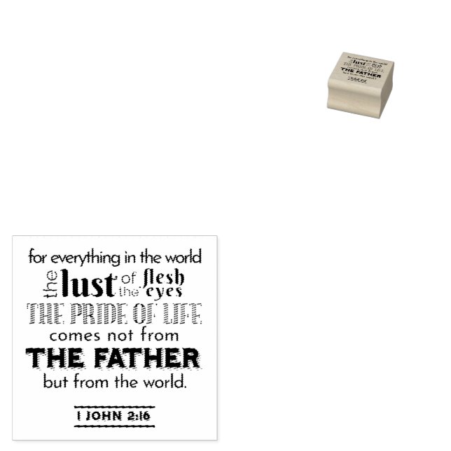 Spiritual Reflection Art - 1 John 2:16  Rubber Stamp (Stamped)