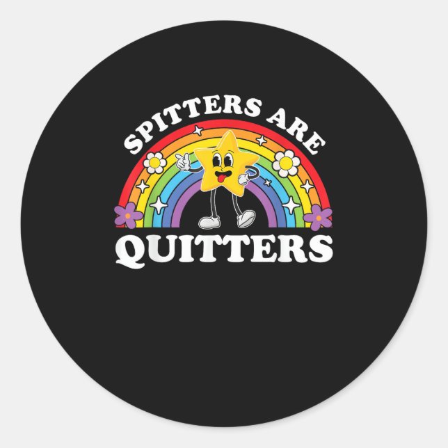 Spitters Are Quitters Inappropriate Edgy Adult Hum Classic Round Sticker (Front)