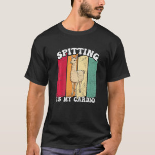 Spitting Is My Cardio For A Guanaco Fan T-Shirt