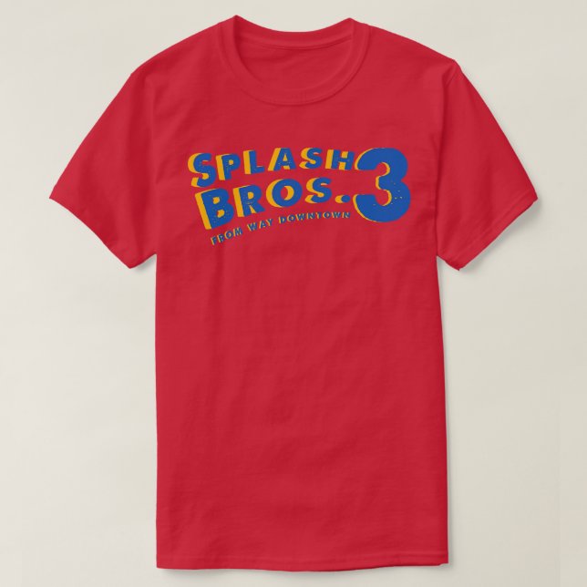 Splash Bros 3 From Way Downtown T-Shirt (Design Front)
