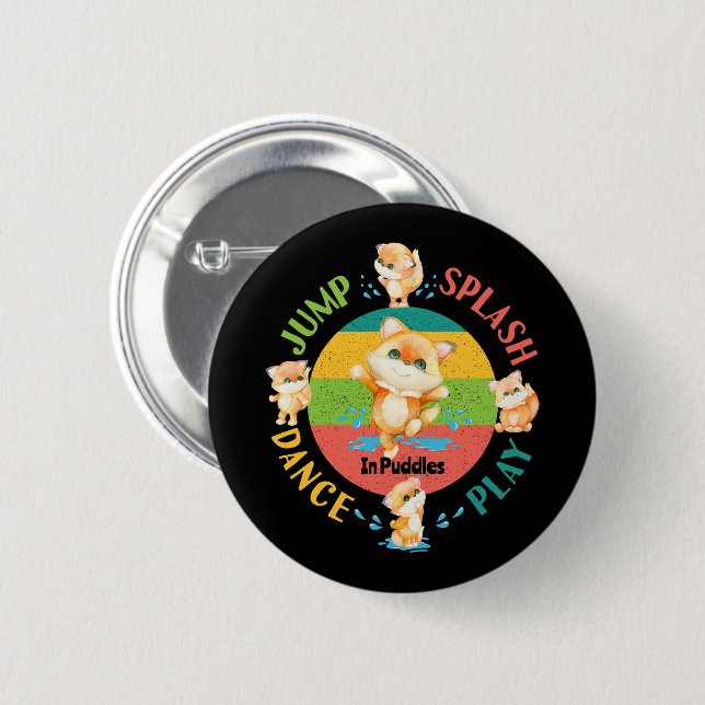 Splash, Jump in Puddles - Positive Mindset 6 Cm Round Badge (Front & Back)