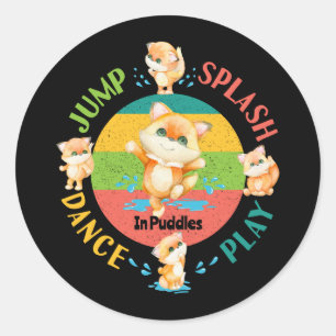 Splash, Jump in Puddles - Positive Mindset Classic Round Sticker