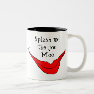 Splash me the joe Moe coffee mug