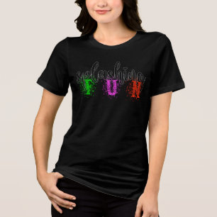 Splashing Fun Cut Colourful Quotes Tri-Blend Shirt