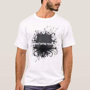 Splatter- accident waiting to happen T-Shirt