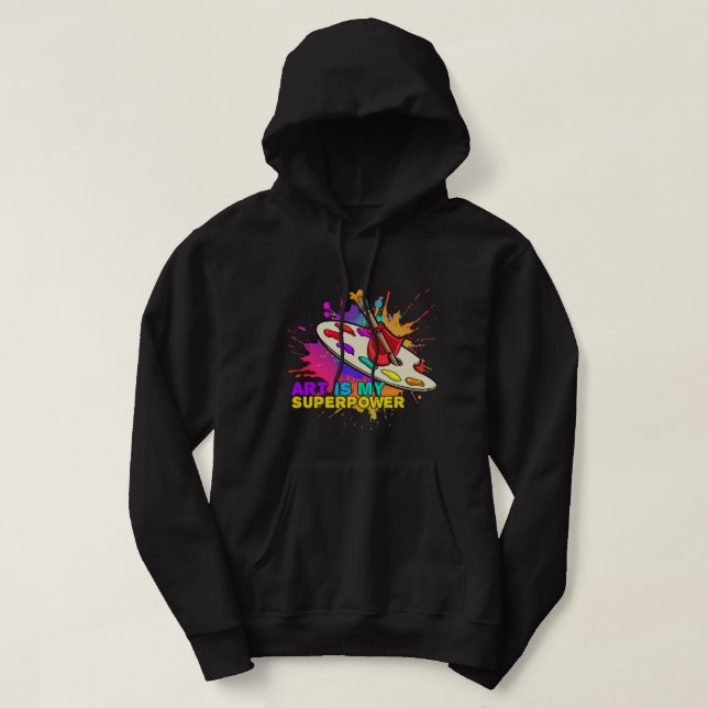 Splatter Painting Art Is My Superpower Messy Artis Hoodie (Design Front)