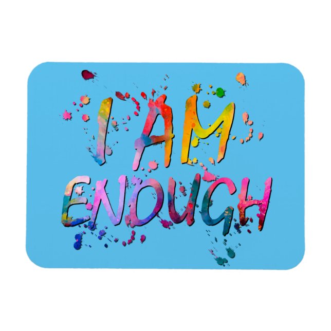 Splattered "I Am Enough" Affirmation on Blue b/g Magnet (Horizontal)