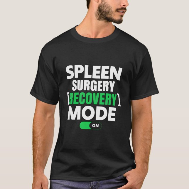 Spleen Surgery Recovery Mode On Get Well Soon T-Shirt (Front)