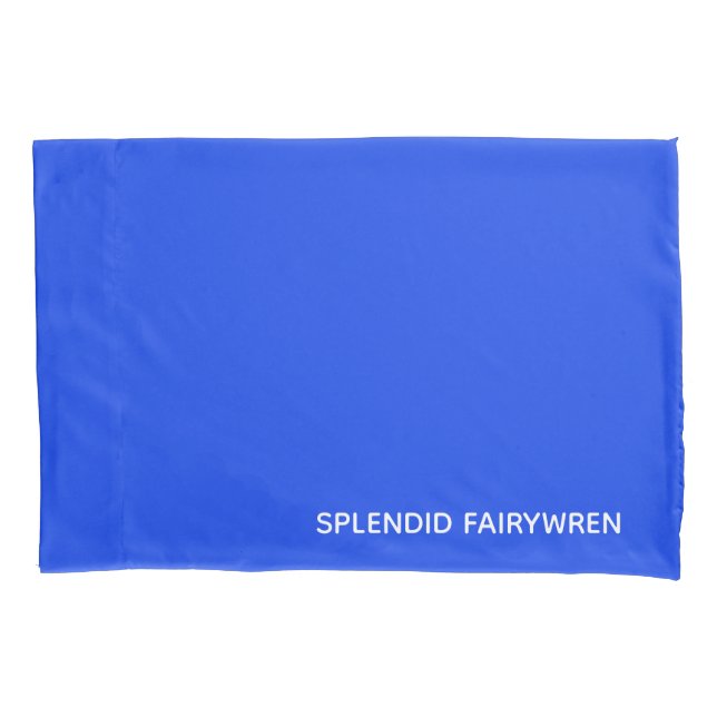 Splendid Fairywren Blue Colour Name Pillowcase (Front)