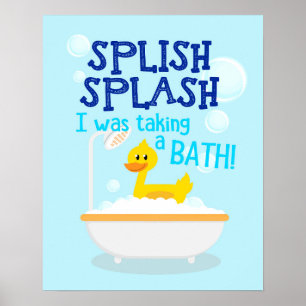 Splish Splash I Was Taking A Bath Bathroom Poster
