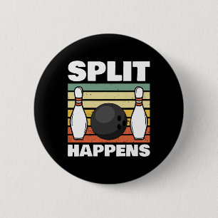 Split Happens Bowling 1 6 Cm Round Badge