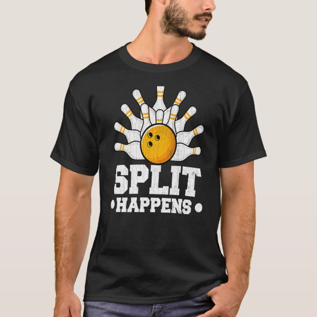 Split Happens  Bowling Player Bowler Graphic T-Shirt (Front)