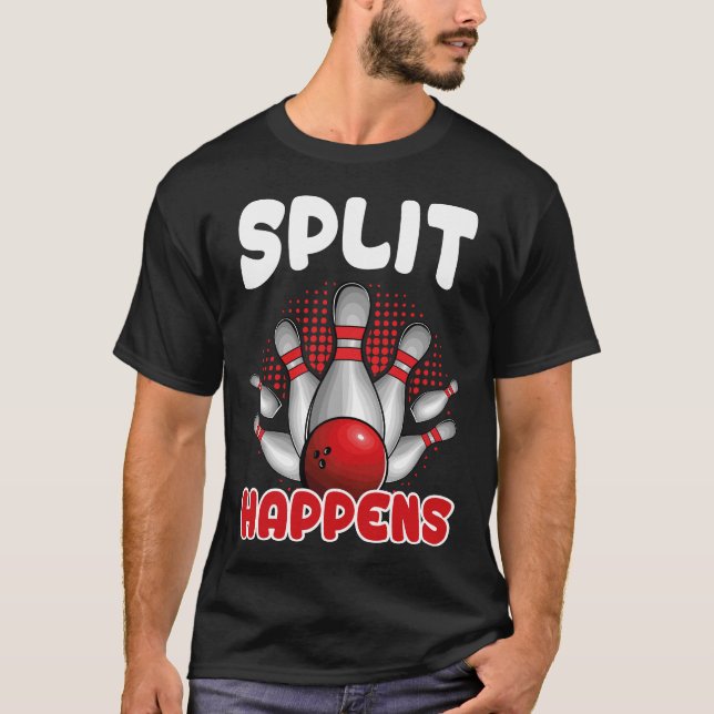 Split Happens Bowling Shirt Funny Bowler Bowling T (Front)