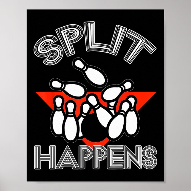 Split Happens Bowling Shirt Funny Spare Ball Team  Poster (Front)